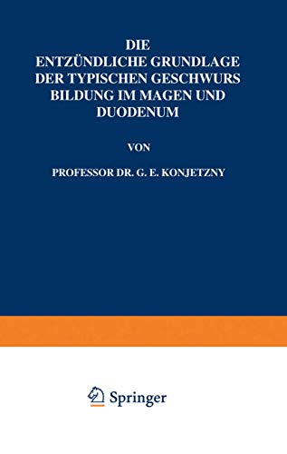 Beispielbild fr Die Entzundliche Grundlage der Typischen Geschwurs Bildung im Magen und Duodenum zum Verkauf von Chiron Media