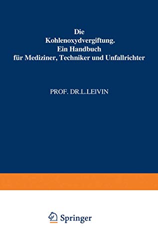 9783642900419: Die Kohlenoxydvergiftung: Ein Handbuch fr Mediziner, Techniker und Unfallrichter