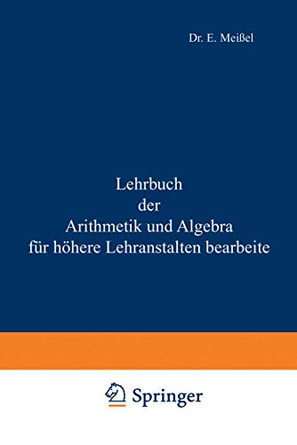 Stock image for Lehrbuch Der Arithmetik Und Algebra Fur Hohere Lehranstalten Bearbeitet for sale by Chiron Media
