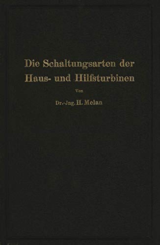 Beispielbild fr Die Schaltungsarten der Haus- und Hilfsturbinen : Ein Beitrag zur Warmewirtschaft der Kraftwerksbetriebe zum Verkauf von Chiron Media