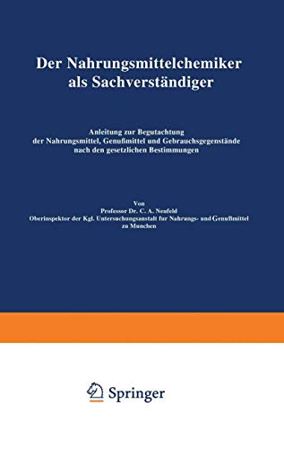 Beispielbild fr Der Nahrungsmittelchemiker als Sachverstndiger : Anleitung zur Begutachtung der Nahrungsmittel, Genumittel und Gebrauchsgegenstnde nach den gesetzlichen Bestimmungen zum Verkauf von Buchpark