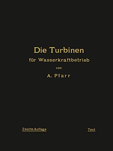 9783642902406: Die Turbinen Fur Wasserkraftbetrieb: Ihre Theorie Und Konstruktion