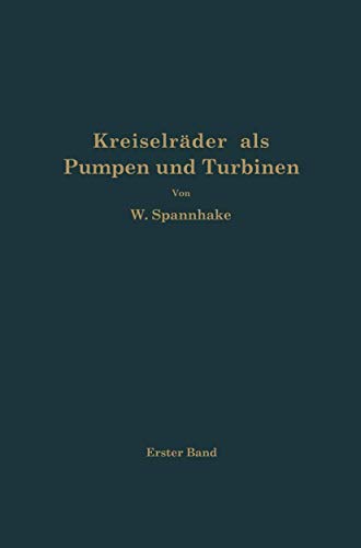 Imagen de archivo de Kreiselrder als Pumpen und Turbinen: Erster Band Grundlagen und Grundzge (German Edition) a la venta por Lucky's Textbooks