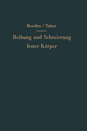 Reibung und Schmierung fester Körper (German Edition) - Bowden, Frank P.; Tabor, D.