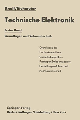9783642929038: Technische Elektronik: Erster Band Grundlagen Und Vakuumtechnik