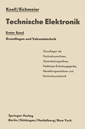 Stock image for Technische Elektronik: Erster Band Grundlagen und Vakuumtechnik (German Edition) for sale by Mispah books