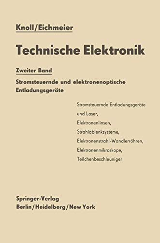 Stock image for Technische Elektronik: Zweiter Band Stromsteuernde und elektronenoptische Entladungsgerte (German Edition) for sale by Mispah books
