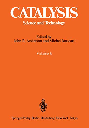 Catalysis: Science and Technology Volume 6 (Catalysis, 6) (9783642932526) by Anderson, John R.; Boudart, Michel
