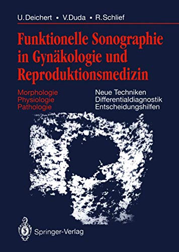 Stock image for Funktionelle Sonographie in Gynakologie Und Reproduktionsmedizin: Morphologie Physiologie Pathologie Neue Techniken Differentialdiagnostik Entscheidungshilfen for sale by Revaluation Books