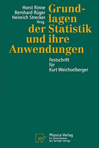 Stock image for Grundlagen der Statistik und ihre Anwendungen : Festschrift für Kurt Weichselberger for sale by Ria Christie Collections