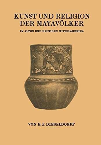 9783642939518: Kunst Und Religion Der Mayavolker: Im Alten Und Heutigen Mittelamerika