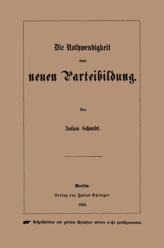 Die Nothwendigkeit Einer Neuen Parteibildung (German Edition) (9783642940965) by Schmidt, Julian