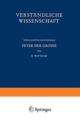 9783642946400: Peter der Grosse: Der Eintritt Russlands in die Neuzeit: 52 (Verstndliche Wissenschaft, 52)