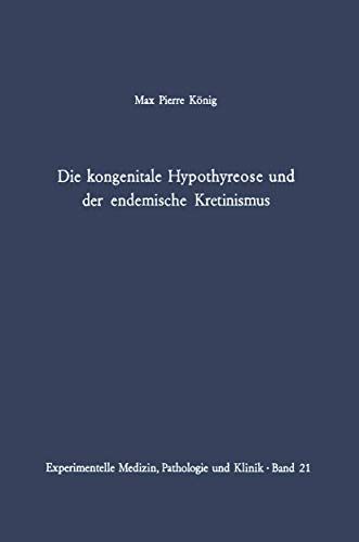 9783642950193: Die kongenitale Hypothyreose und der endemische Kretinismus: 21 (Experimentelle Medizin, Pathologie und Klinik, 21)