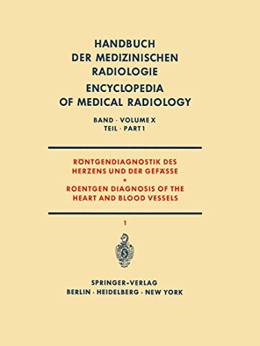 Stock image for Rntgendiagnostik des Herzens und der Gefsse Teil 1 / Roentgen Diagnosis of the Heart and Blood Vessels Part 1 (Handbuch der medizinischen Radiologie . Medical Radiology, 10 / 1) (German Edition) for sale by Lucky's Textbooks