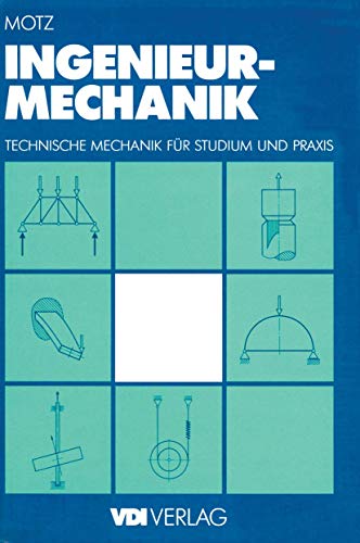 Ingenieur-Mechanik: Technische Mechanik fÃ¼r Studium und Praxis (VDI-Buch) (German Edition) (9783642957628) by Motz, Heinz Dieter