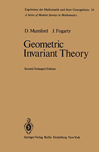 Geometric Invariant Theory (Ergebnisse der Mathematik und ihrer Grenzgebiete. 2. Folge) (9783642966781) by David Mumford,J. Fogarty