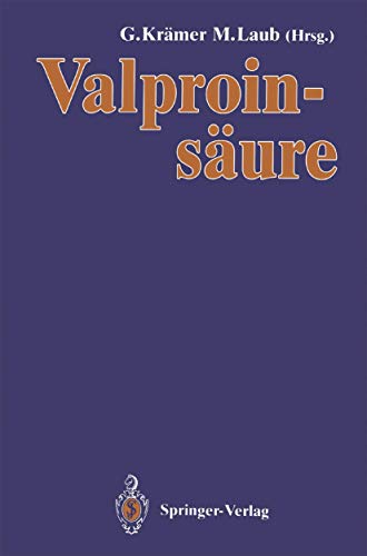9783642978449: Valproinsaure: Pharmakologie - Klinischer Einsatz, Nebenwirkungen - Therapierichtlinien