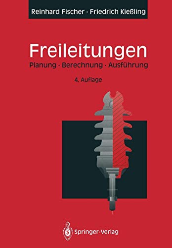 Freileitungen: Planung, Berechnung, AusfÃ¼hrung (German Edition) (9783642979255) by Fischer, Reinhard; KieÃŸling, Friedrich