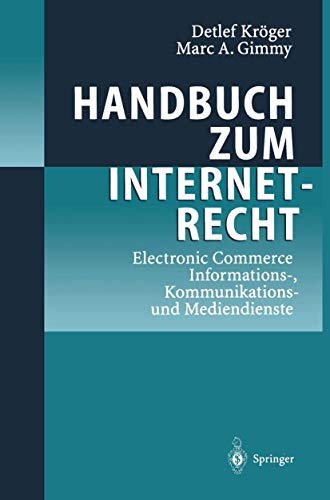 Stock image for Handbuch zum Internetrecht: Electronic Commerce - Informations-, Kommunikations-und Mediendienste (German Edition) for sale by Lucky's Textbooks