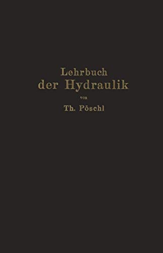 Imagen de archivo de Lehrbuch der Hydraulik fr Ingenieure und Physiker: Zum Gebrauche bei Vorlesungen und zum Selbststudium (German Edition) a la venta por Lucky's Textbooks