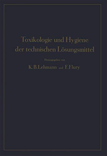 Stock image for Toxikologie und Hygiene der technischen Lsungsmittel (German Edition) for sale by Lucky's Textbooks
