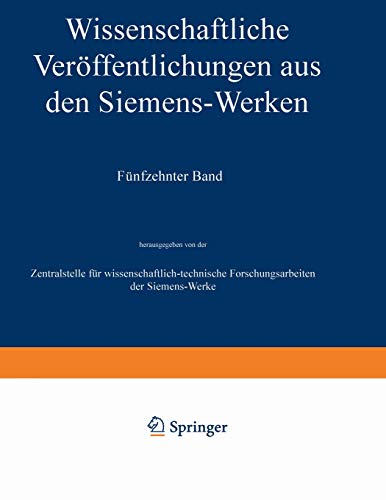 Stock image for Wissenschaftliche Verffentlichungen aus den Siemens-Werken: XV. Band Erstes Heft (abgeschlossen am 31. Dezember 1935) (German Edition) for sale by Lucky's Textbooks