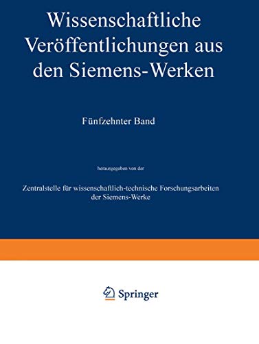 Stock image for Wissenschaftliche Verffentlichungen aus den Siemens-Werken: XV. Band Erstes Heft (abgeschlossen am 31. Dezember 1935) (German Edition) for sale by Lucky's Textbooks