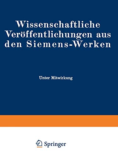Stock image for Wissenschaftliche Verffentlichungen aus den Siemens-Werken: XVIII. Band Erstes Heft (abgeschlossen am 17. November 1938) (German Edition) for sale by Lucky's Textbooks