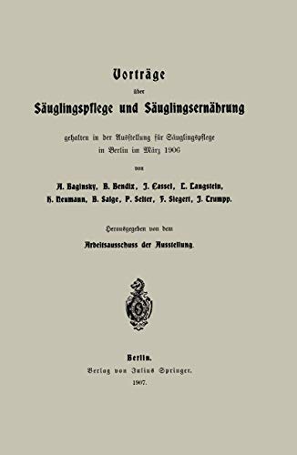 9783642988691: Vortrge ber Suglingspflege und Suglingsernhrung: gehalten in der Ausstellung fr Suglingspflege in Berlin im Mrz 1906