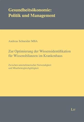 Beispielbild fr Zur Optimierung der Wissensidentifikation fr Wissensbilanzen im Krankenhaus: Zwischen unternehmerischer Notwendigkeit und Mitarbeitergleichgltigkeit zum Verkauf von medimops