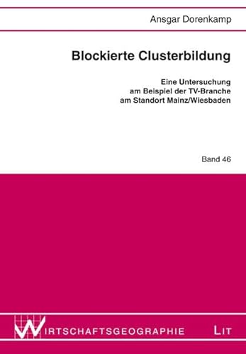 9783643102577: Blockierte Clusterbildung: Eine Untersuchung am Beispiel der TV-Branche am Standort Mainz / Wiesbaden