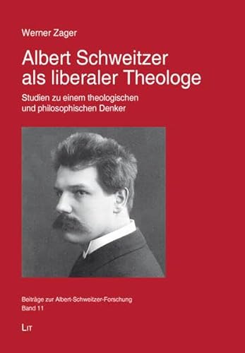 Albert Schweitzer als liberaler Theologe (9783643102843) by Unknown Author