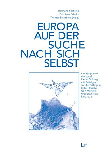 Europa auf der Suche nach sich selbst: Ein Symposion der Josef Pieper Stiftung