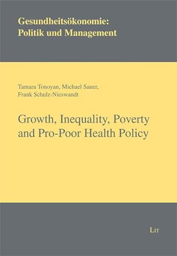 Beispielbild fr Growth, Inequality, Poverty and Pro-Poor Health Policy zum Verkauf von Blackwell's