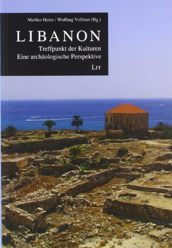 Libanon : Treffpunkt der Kulturen ; eine archäologische Perspektive. Archäologie ; Band 1 - Heinz, Marlies (Herausgeber)