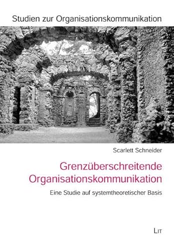 9783643104809: Grenzuberschreitende Organisationskommunikation: Eine Studie auf systemtheoretischer Basis