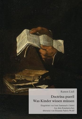 Doctrina pueril - Was Kinder wissen mÃ¼ssen (9783643105226) by Llull, Ramon