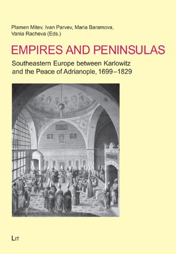 9783643106117: Empires and Peninsulas: Southeastern Europe Between Karlowitz and the Peace of Adrianople, 1699-1829 (Geschichte: Forschung Und Wissenschaft)