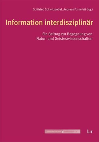 Imagen de archivo de Information interdisziplinr. ein Beitrag zur Begegnung von Natur- und Geisteswissenschaften, a la venta por modernes antiquariat f. wiss. literatur