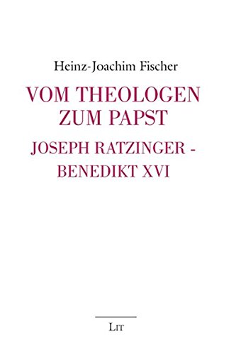 Stock image for Vom Theologen zum Papst. Joseph Ratzinger - Benedikt XVI. for sale by Paderbuch e.Kfm. Inh. Ralf R. Eichmann