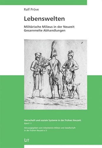 Lebenswelten: MilitÃ¤rische Milieus in der Neuzeit. Gesammelte Abhandlungen (9783643107688) by PrÃ¶ve, Ralf