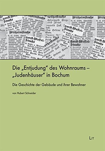 Beispielbild fr Die "Entjudung" des Wohnraums - "Judenhuser" in Bochum: Die Geschichte der Gebude und ihrer Bewohner zum Verkauf von medimops