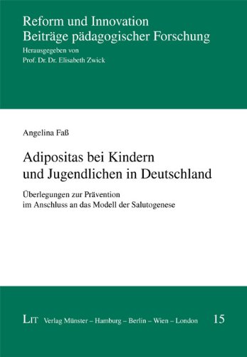 Adipositas bei Kindern und Jugendlichen in Deutschland: Überlegungen zur Prävention im Anschluss an das Modell der Salutogenese - Angelina Faß