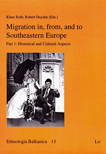 Beispielbild fr Migration in, from, and to Southeastern Europe, Part 1: Historical and Cultural Aspects (Ethnologia Balkanica). zum Verkauf von Books  Revisited