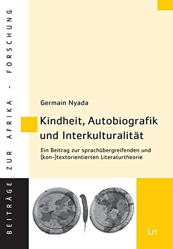 Kindheit, Autobiografik und Interkulturalität: Ein Beitrag zur sprachübergreifenden und (kon-)textorientierten Literaturtheorie - Nyada, Germain
