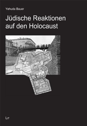 Jüdische Reaktionen auf den Holocaust - Yehuda Bauer