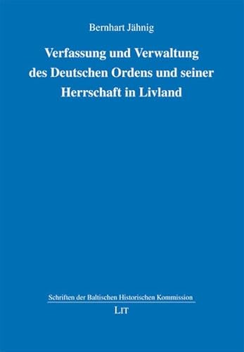 Verfassung und Verwaltung des Deutschen Ordens und seiner Herrschaft in Livland. Mit 1 Karte u. Plänen, sehr umfangreichem Quellen- u. Literaturverzeichnis (45 Seiten!) sowie Personen-, Orts- u. Sachindex, - Jähnig, Bernhart;