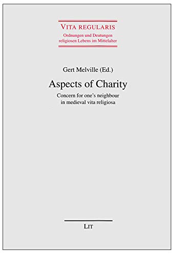 9783643111661: Aspects of Charity: Concern for One's Neighbour in Medieval Vita Religiosa: 45