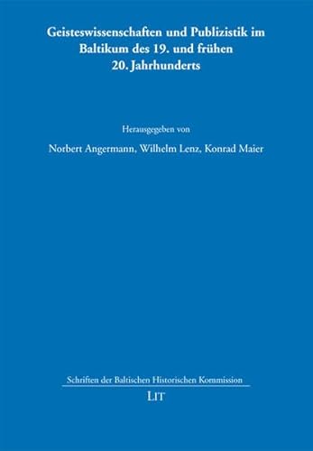 Beispielbild fr Geisteswissenschaften und Publizistik im Baltikum des 19. und frhen 20. Jahrhunderts. Mit Personenverzeichnis, zum Verkauf von Antiquariat Robert von Hirschheydt